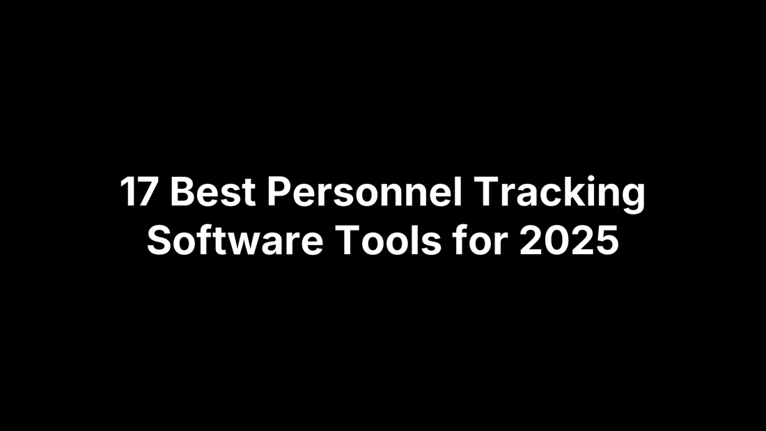 17 Best Personnel Tracking Software Tools for 2025