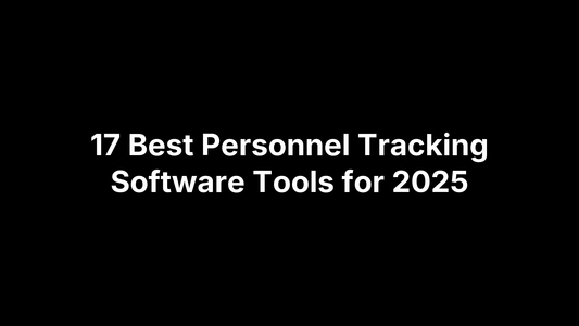 17 Best Personnel Tracking Software Tools for 2025