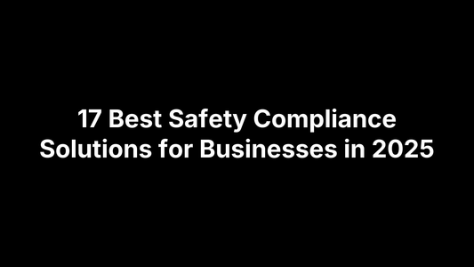 17 Best Safety Compliance Solutions for Businesses in 2025