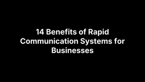 14 Benefits of Rapid Communication Systems for Businesses