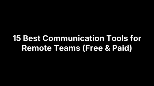 15 Best Communication Tools for Remote Teams (Free & Paid)