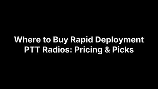 Where to Buy Rapid Deployment PTT Radios: Pricing & Picks