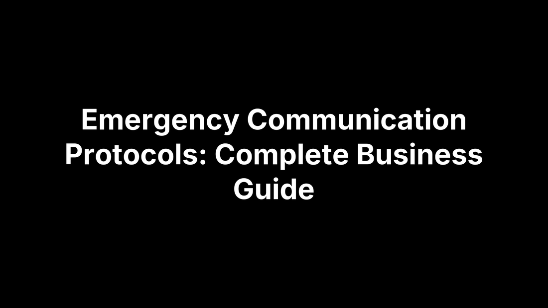 Emergency Communication Protocols: Complete Business Guide