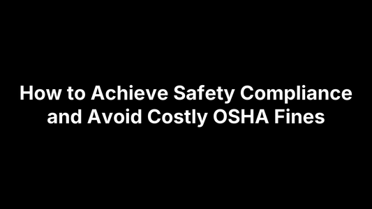 How to Achieve Safety Compliance and Avoid Costly OSHA Fines