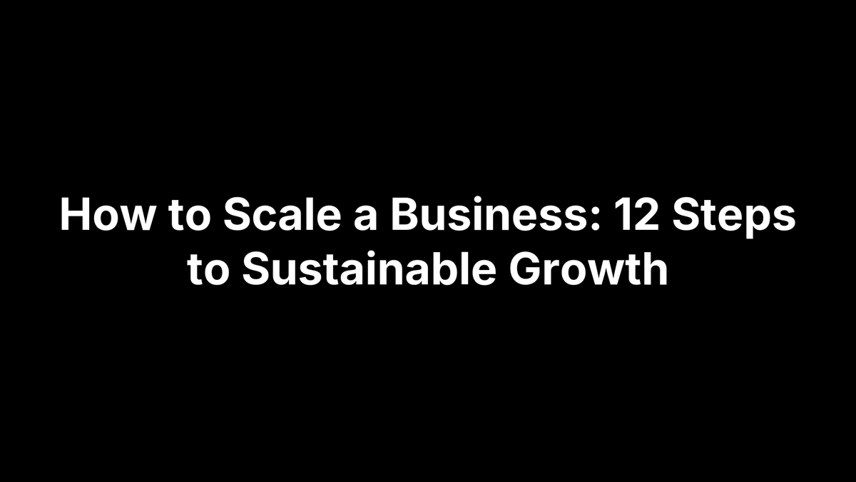 How to Scale a Business: 12 Steps to Sustainable Growth – PEAKPTT ...
