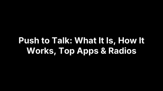 Push to Talk: What It Is, How It Works, Top Apps & Radios