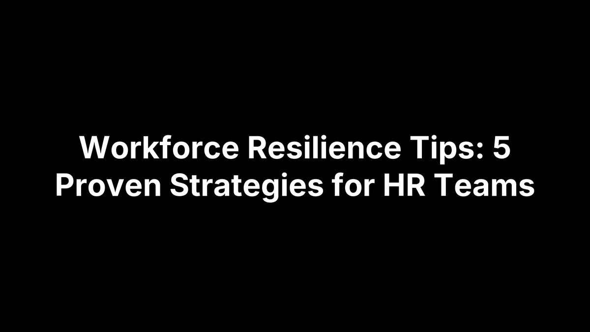 Workforce Resilience Tips: 5 Proven Strategies for HR Teams – Peak PTT